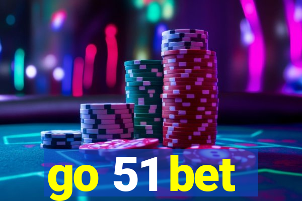 go 51 bet